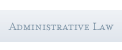 Administrative Law